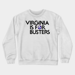 Virginia is For Busters Crewneck Sweatshirt